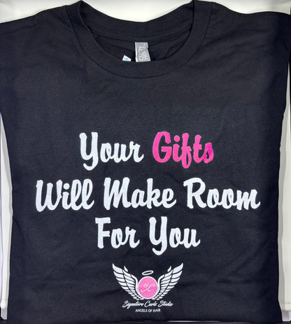 “Your Gifts Will Make Room For You” Tee – Signature Curlz Studio Merch